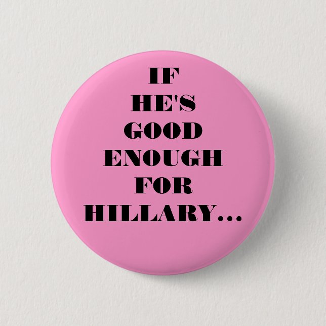 GOOD ENOUGH FOR HILLARY BUTTON (Front)
