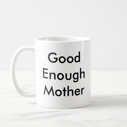 Good Enough Mother mug