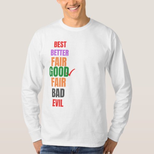 GOOD_FAIR_BAD_EVIL T_Shirt