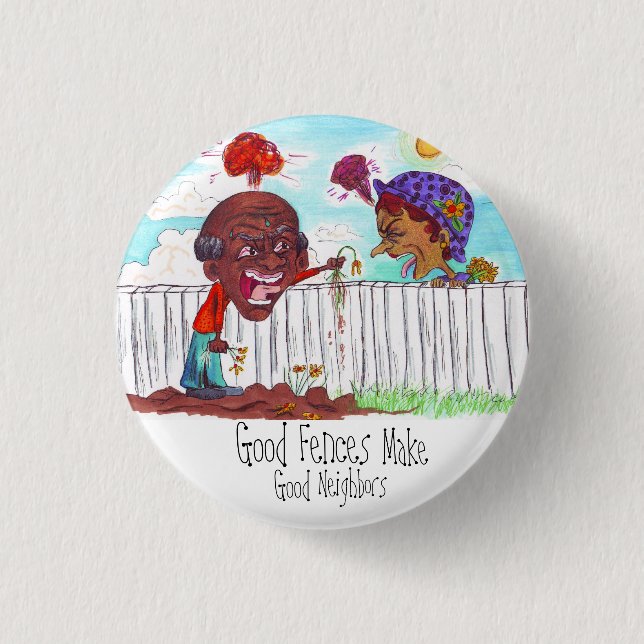 Good Fences Make Good Neighbors Pinback Button (Front)