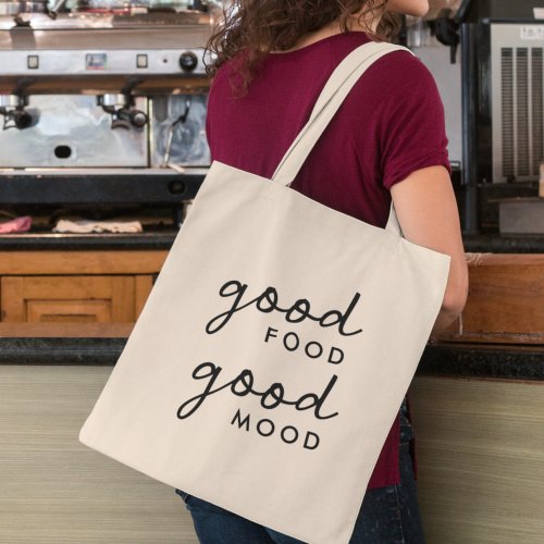 Good Food Good Mood  Modern Food Lover Foodie Tote Bag