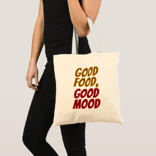 Good Food Good Mood Quote Tote Bag