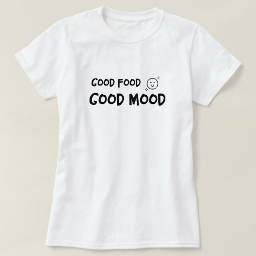 GOOD FOOD GOOD MOOD T_Shirt