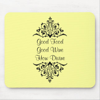 Good Food Good Wine How Divine Mouse Pad
