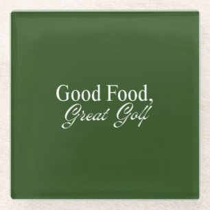 Good Food, Great Golf   Deep Green Clubhouse  Glass Coaster