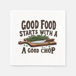 Good Food Starts with a Good Chop fKitchen Chef Napkins