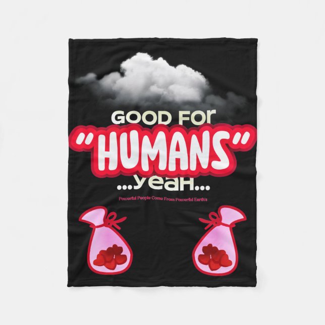 Good For Humans yeah, Powerful People Come T-Shirt Fleece Blanket (Front)