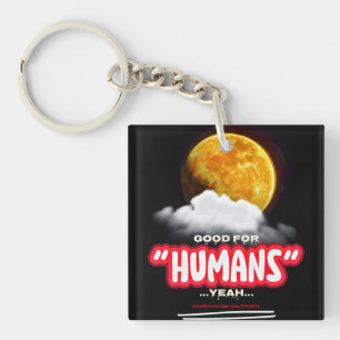 Good For Humans Yeah, Powerful People Make Lands P Keychain