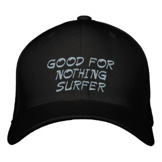 GOOD FOR NOTHING SURFER EMBROIDERED BASEBALL HAT