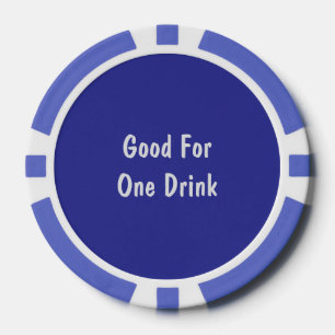 Good For One Drink Blue White Poker Chips