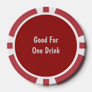 Good For One Drink Red White Poker Chips