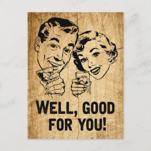 Good For You Retro Rustic Insincerity Sarcasm Postcard