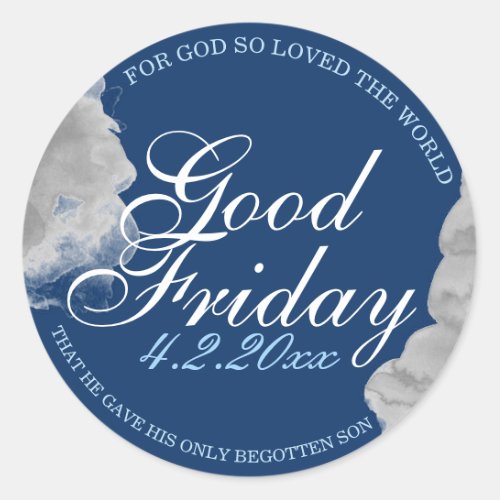 Good Friday FOR GOD SO LOVED THE WORLD in Blue Classic Round Sticker