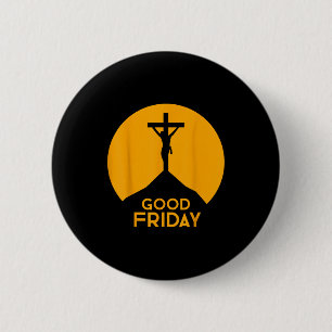 Good Friday - Holy Week Christian Faith & Love Button