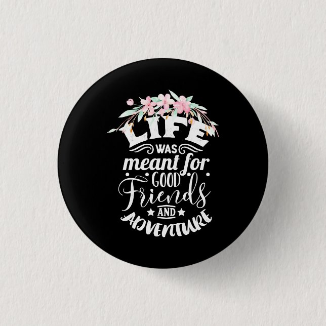 Good Friends And Adventure Button (Front)
