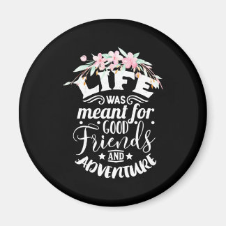 Good Friends And Adventure Magnet