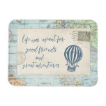 Good Friends And Great Adventures Quote Magnet at Zazzle