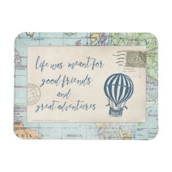Good Friends And Great Adventures Quote Magnet by wildapple at Zazzle