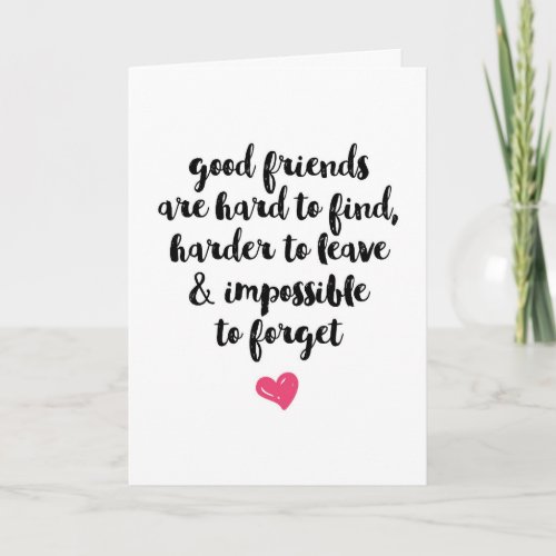 Good Friends are hard to find greeting card