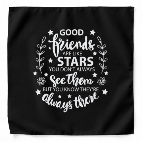 Good Friends Are Like Stars Bandana