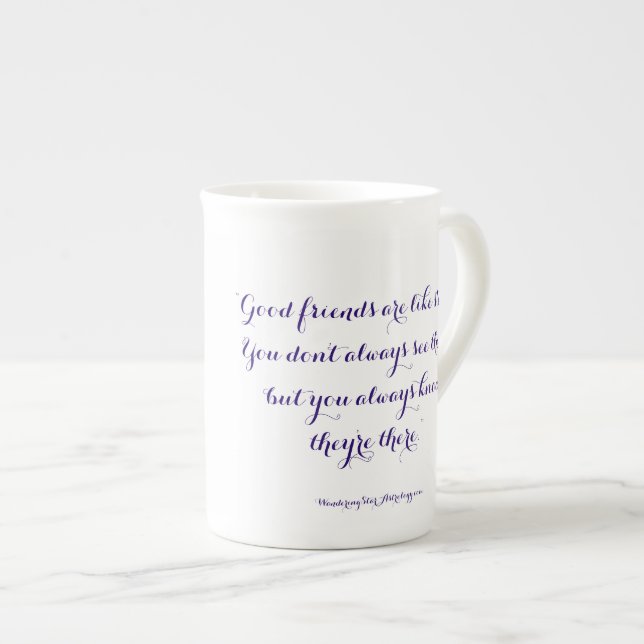 Good friends are like stars... bone china mug (Front Right)