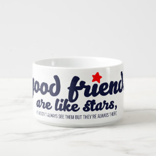 Good friends are like stars bowl