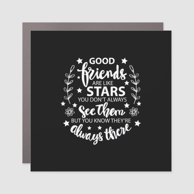 Good Friends Are Like Stars Car Magnet (Front)
