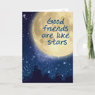 Good Friends are like stars.... Card