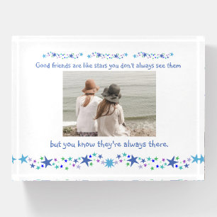 Good friends are like stars Custom Photo Paperweight