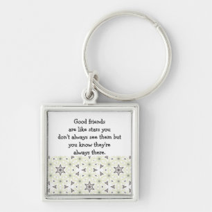 Good friends are like stars Custom Quote Keychain