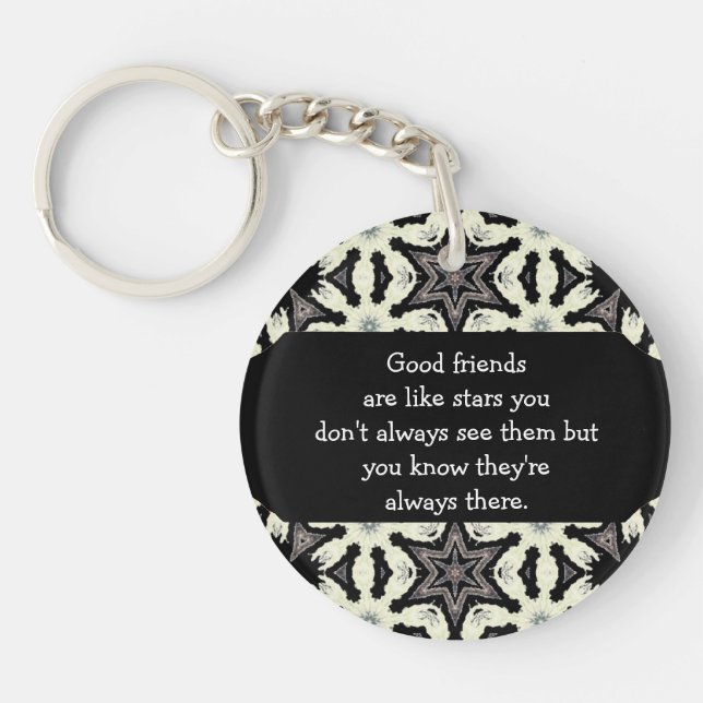Good friends  are like stars Custom Quote Keychain (Front)
