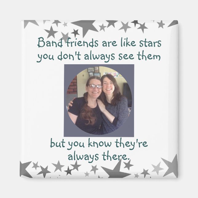 Good friends are like stars Custom Quote Magnet (Front)