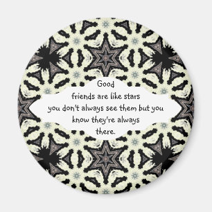 Good friends are like stars Custom Quote Magnet