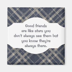 Good friends are like stars Custom Quote Magnet