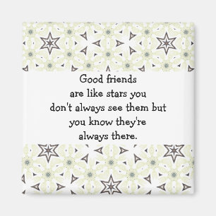 Good friends are like stars Custom Quote Magnet