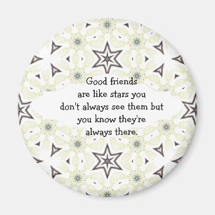 Good friends are like stars Custom Quote Magnet