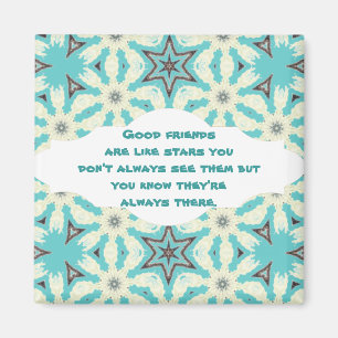Good friends are like stars Custom Quote Magnet