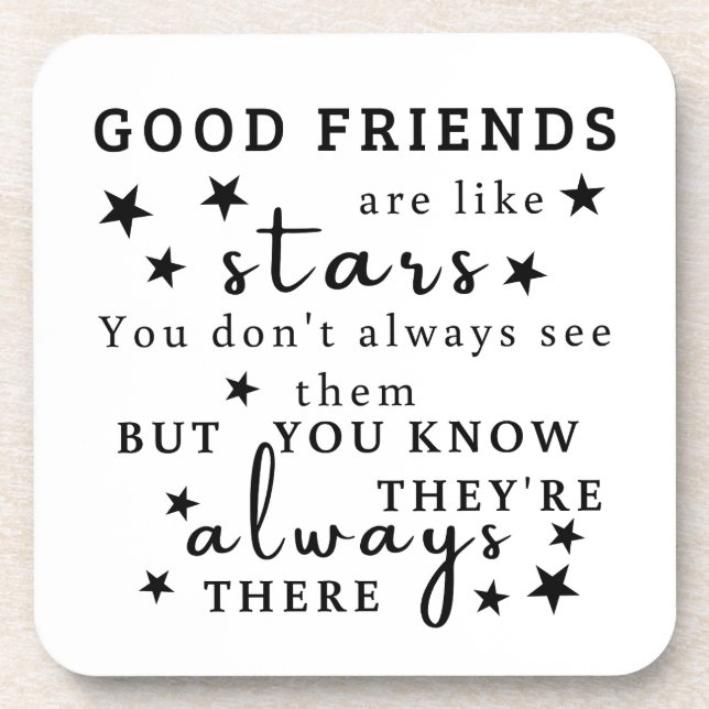 Good Friends Are Like Stars: Friendship Quote Art Beverage Coaster (Front)