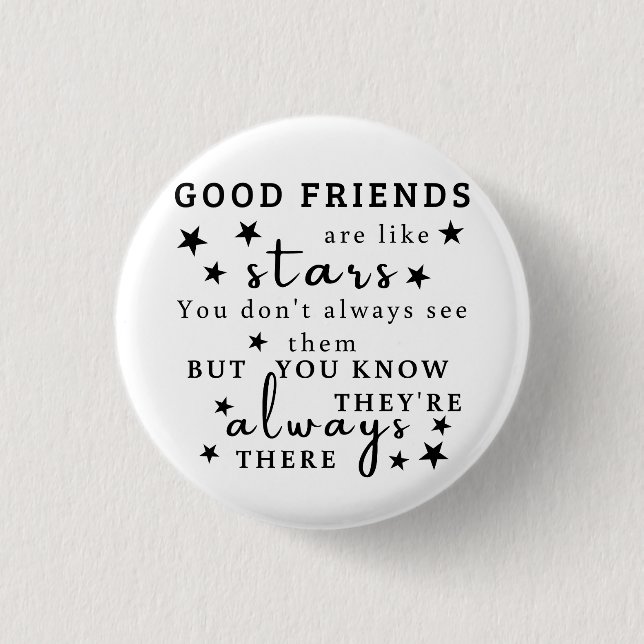 Good Friends Are Like Stars: Friendship Quote Art Button (Front)
