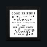 Good Friends Are Like Stars: Friendship Quote Art Gift Box<br><div class="desc">"Good friends are like stars. You don't always see them, but you know they're always there.“ This design captures the essence of lasting friendship, using the analogy of stars to illustrate the unwavering presence of good friends. It's a reminder that true friends are always there, offering support and comfort even...</div>