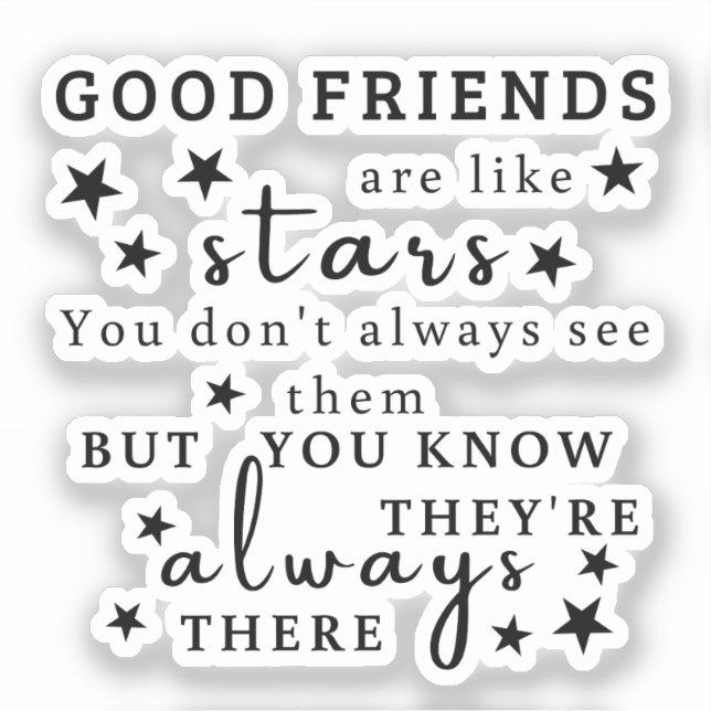 Good Friends Are Like Stars: Friendship Quote Art Sticker (Front)