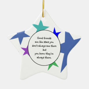 Good friends are like stars Fun Friendship Quote Ceramic Ornament