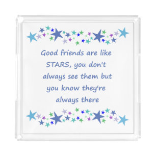 Good Friends are like Stars Inspirational Quote Acrylic Tray