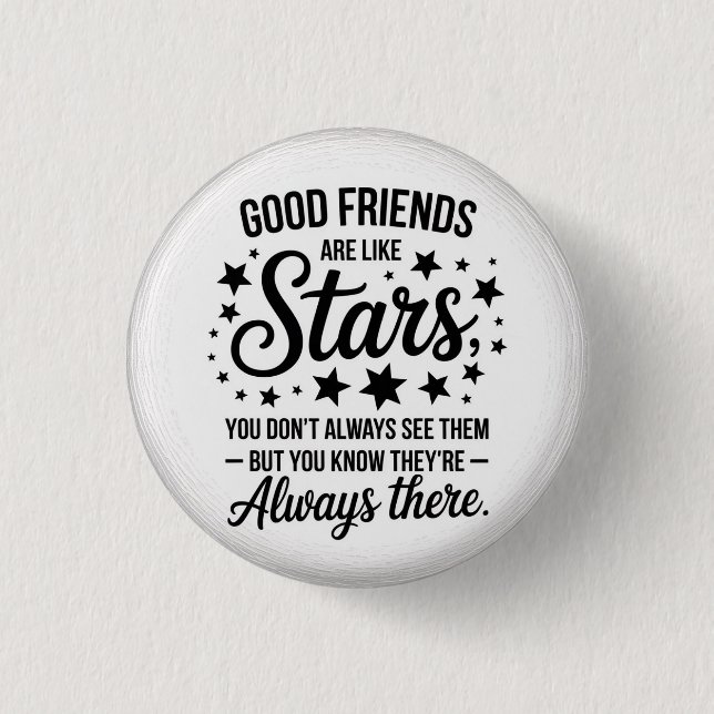 Good Friends Are Like Stars Inspirational Quote Button (Front)