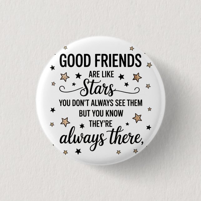 Good Friends Are Like Stars Inspirational Quote Button (Front)