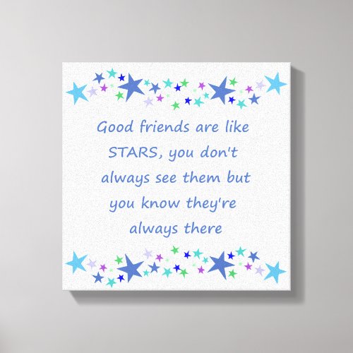Good Friends are like Stars Inspirational Quote Canvas Print