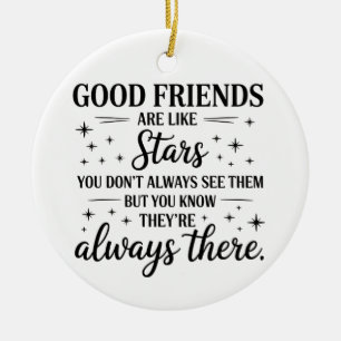 Good Friends Are Like Stars Inspirational Quote Ceramic Ornament