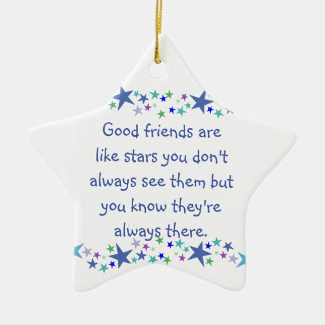 Good Friends are like Stars Inspirational Quote Ceramic Ornament (Front)