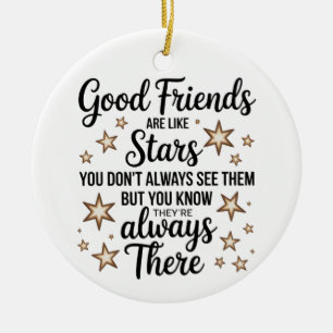 Good Friends Are Like Stars Inspirational Quote Ceramic Ornament