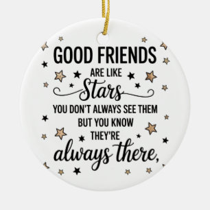 Good Friends Are Like Stars Inspirational Quote Ceramic Ornament